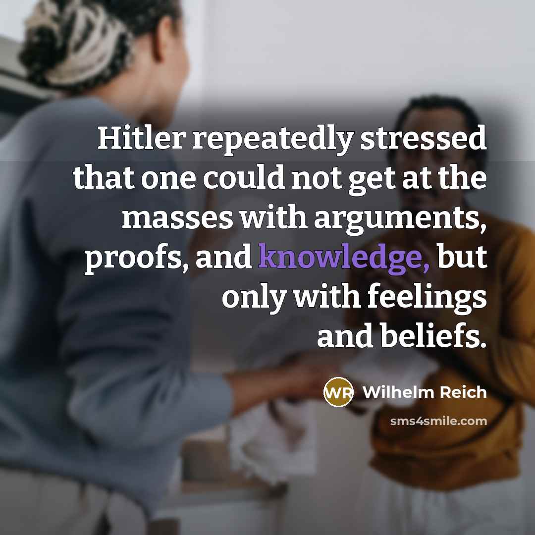 “Hitler repeatedly stressed that one could not get at the…” quote by Wilhelm Reich