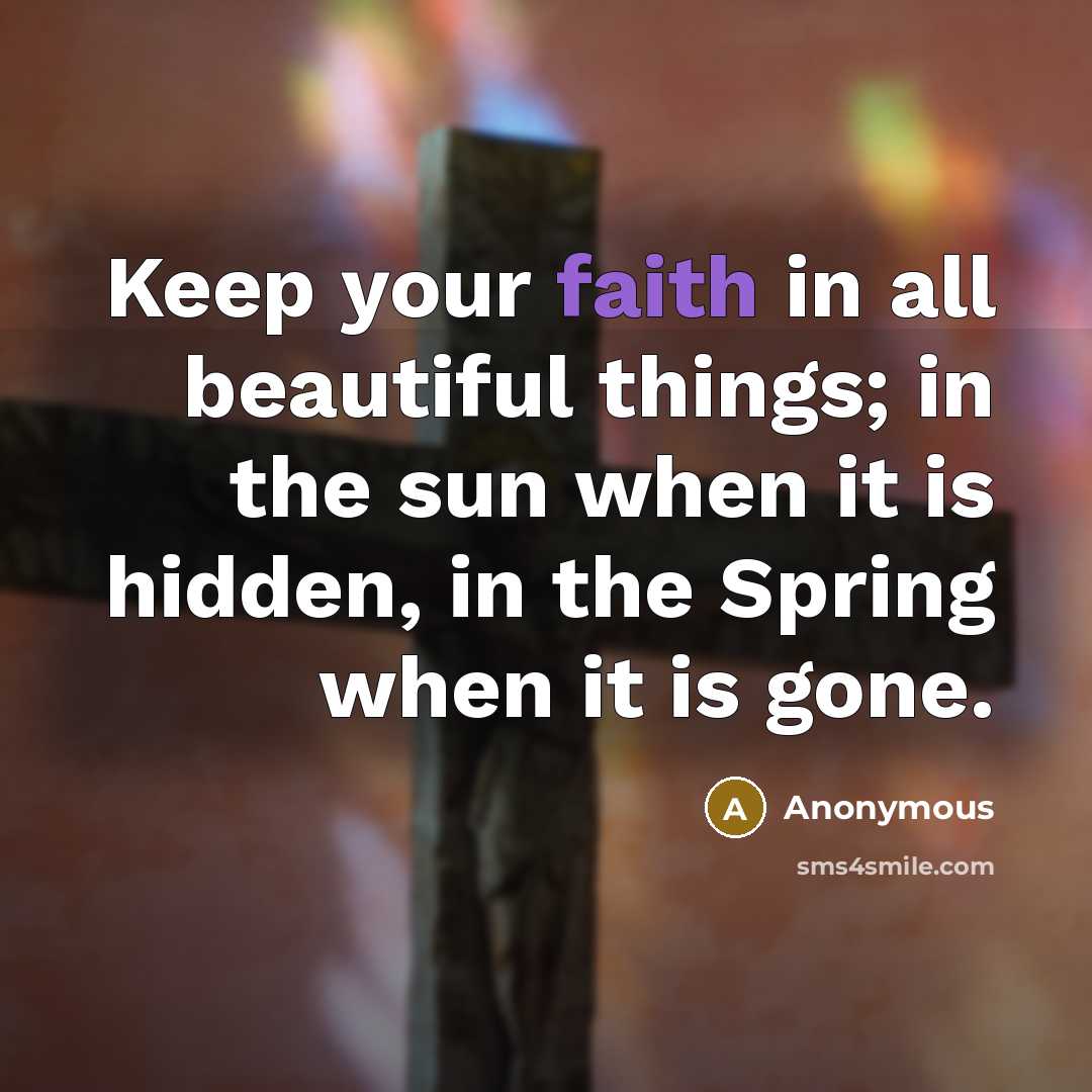 “Keep your faith in all beautiful things; in the sun…” quote by Anonymous