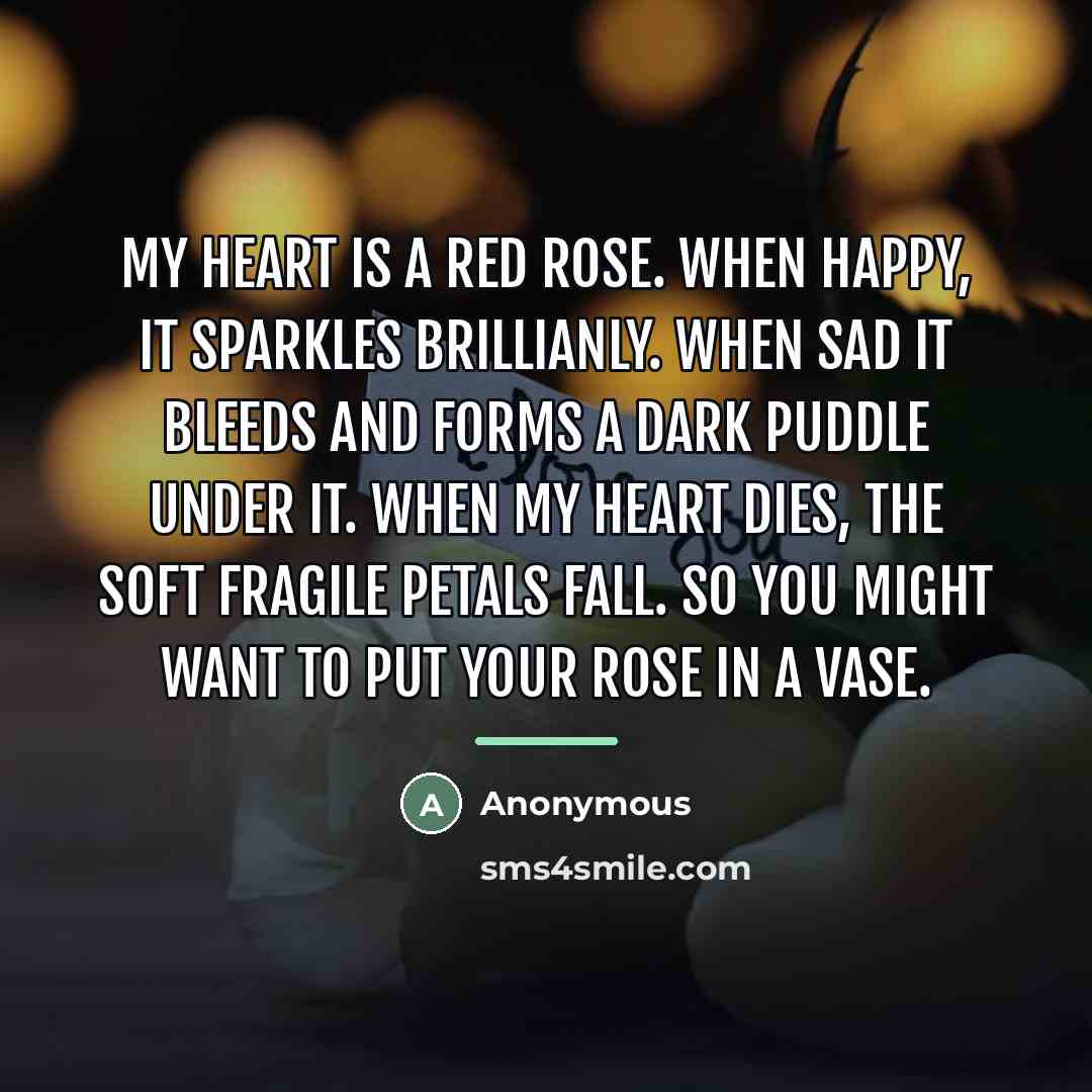 “My heart is a red rose. When happy, it sparkles…” quote by Anonymous