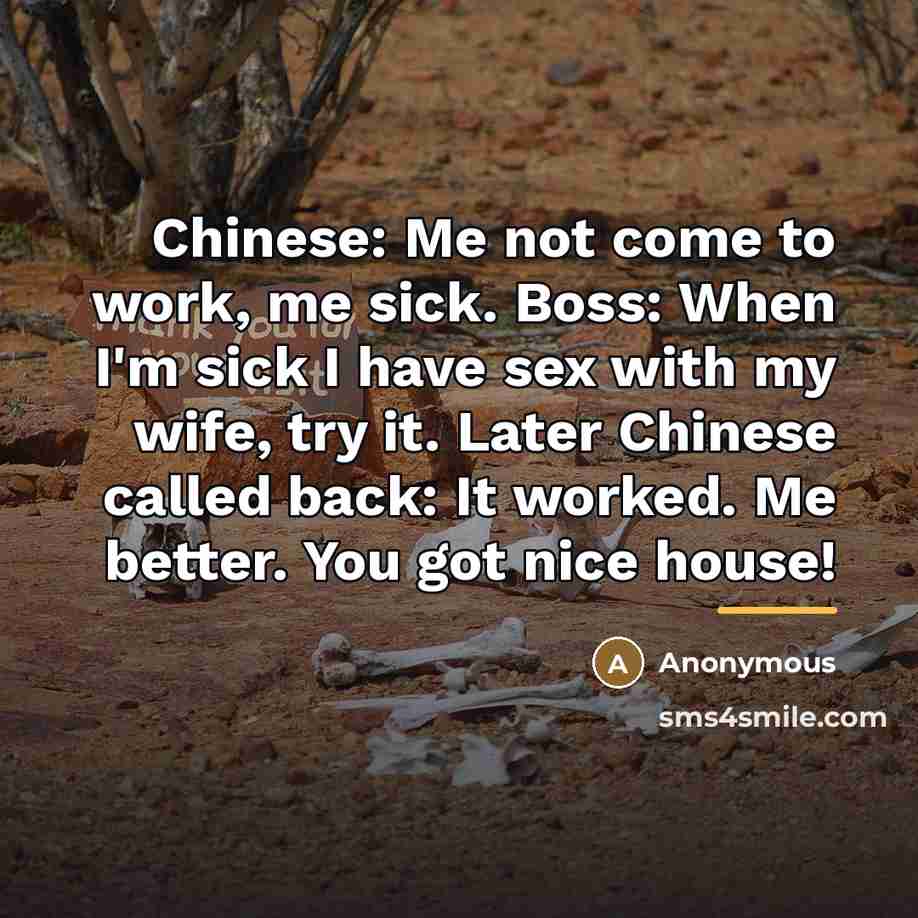 “Chinese: Me not come to work, me sick. Boss: When…” quote by Anonymous