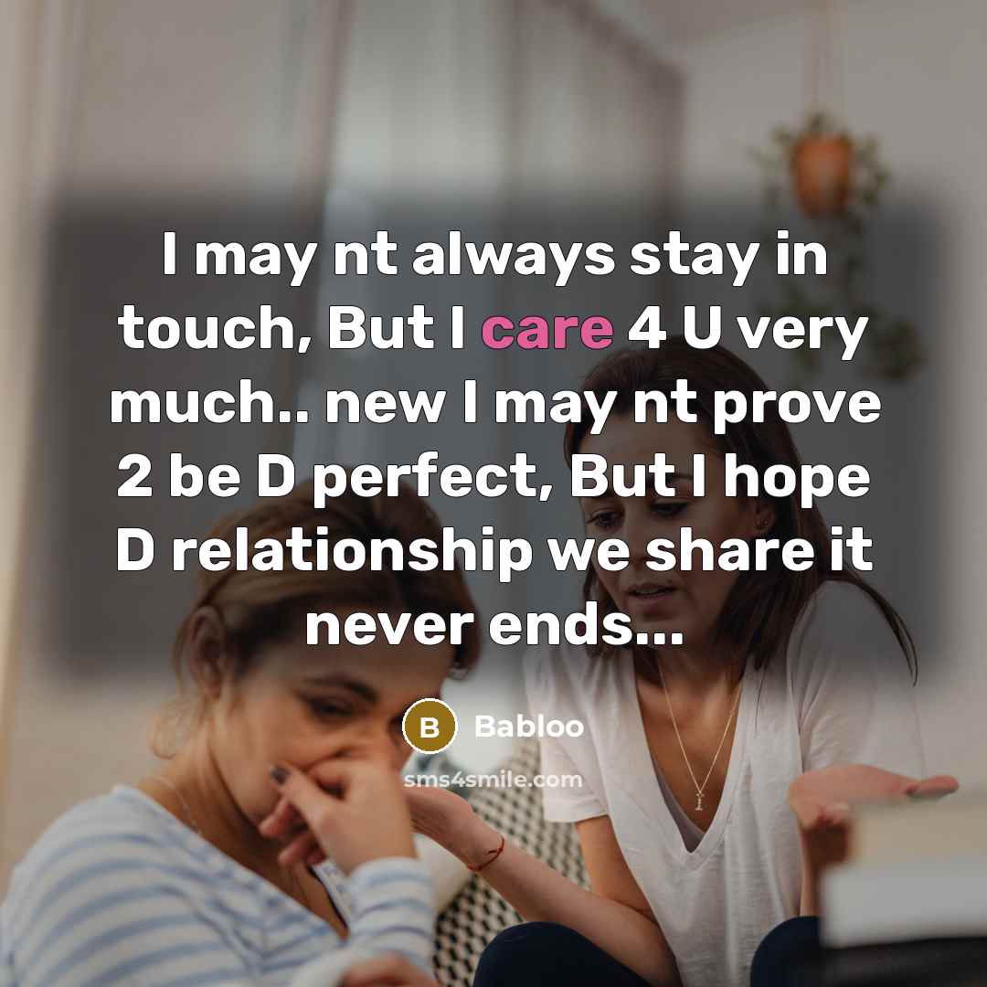 “I may nt always stay in touch, But I care…” quote by Babloo