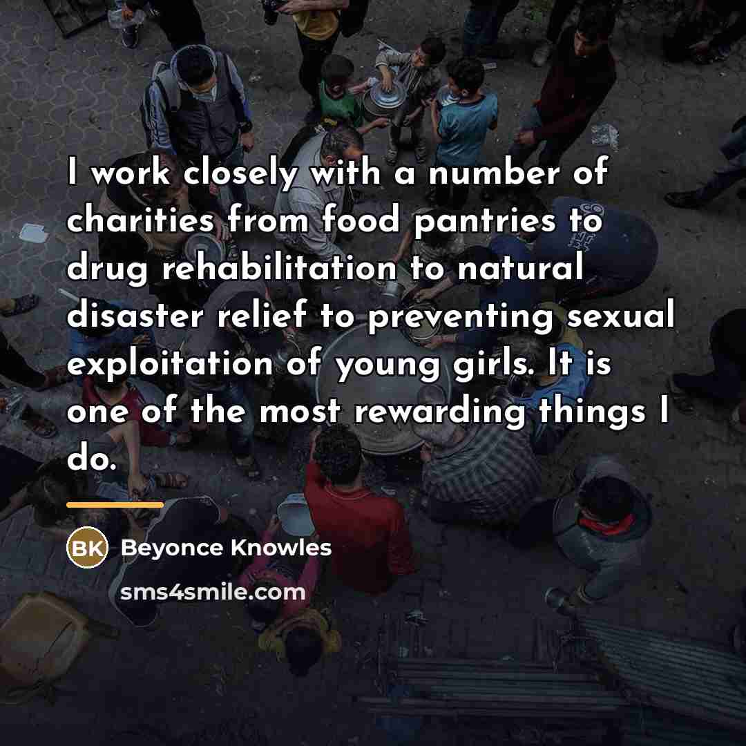 “I work closely with a number of charities from food…” quote by Beyonce Knowles