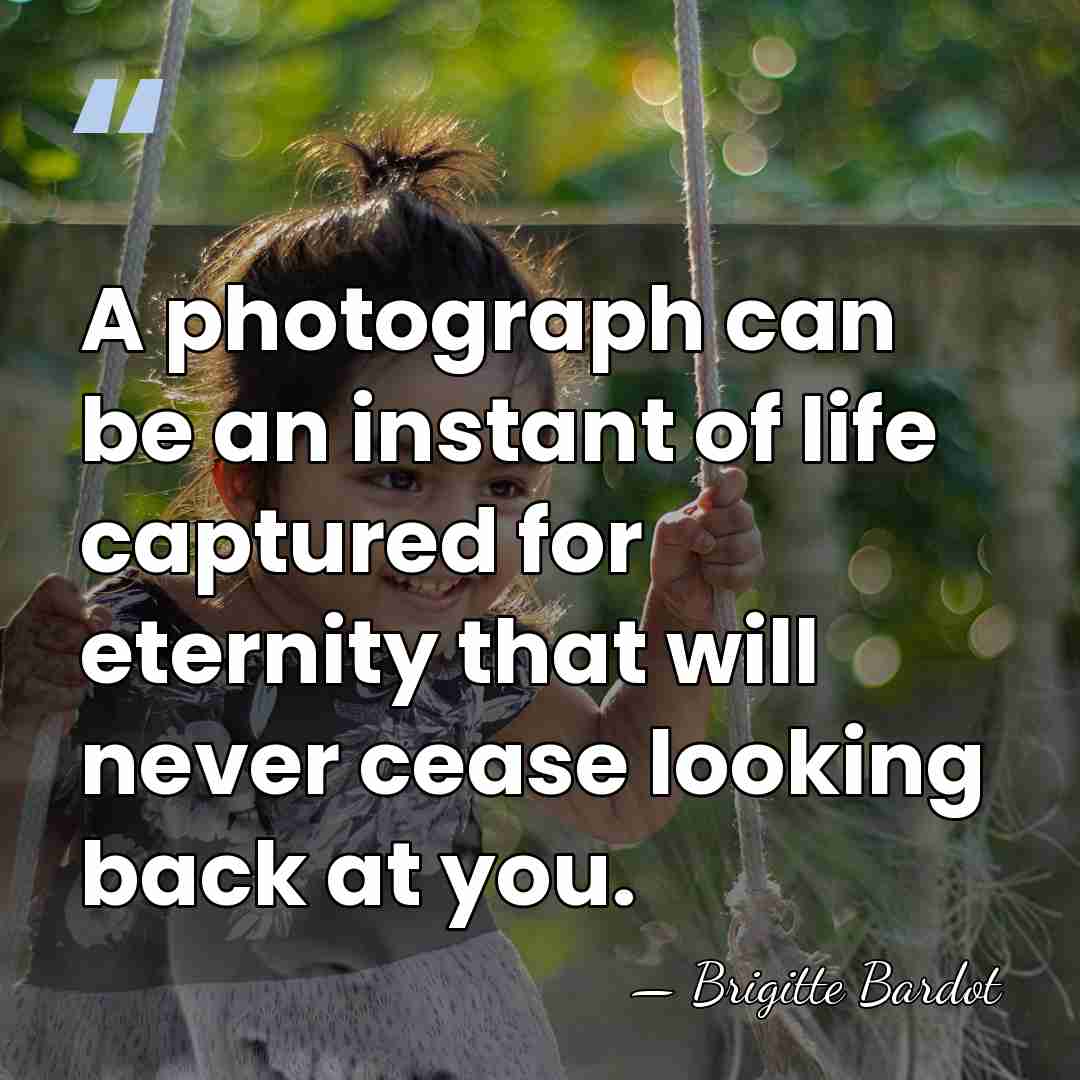 A photograph can be an instant of life captured for eternity that&hellip; - Brigitte Bardot