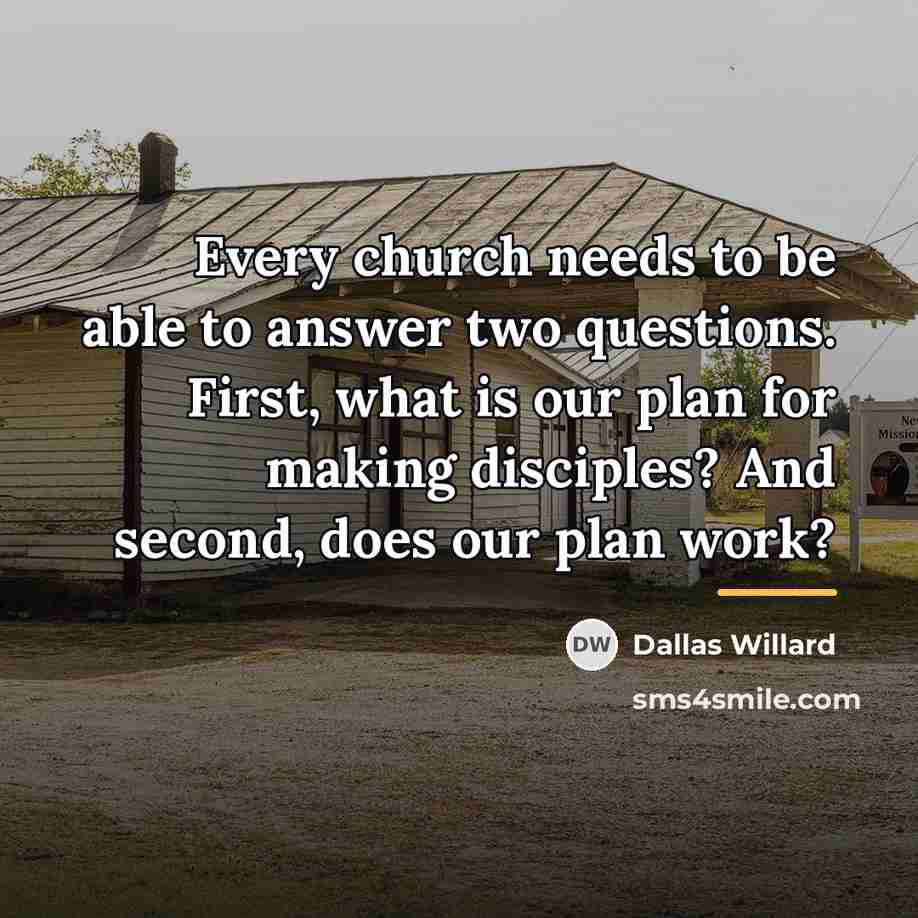 “Every church needs to be able to answer two questions.…” quote by Dallas Willard