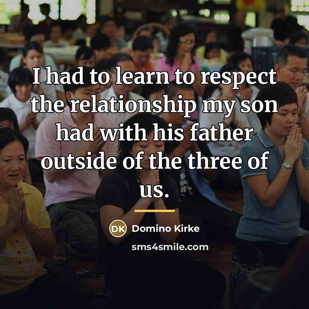 “I had to learn to respect the relationship my son…” quote by Domino Kirke