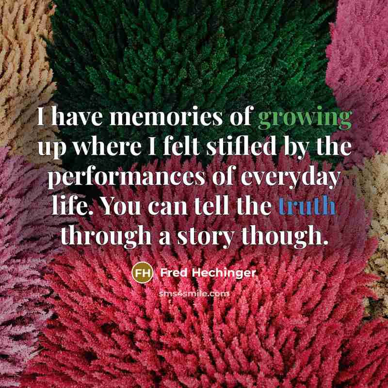 “I have memories of growing up where I felt stifled…” quote by Fred Hechinger