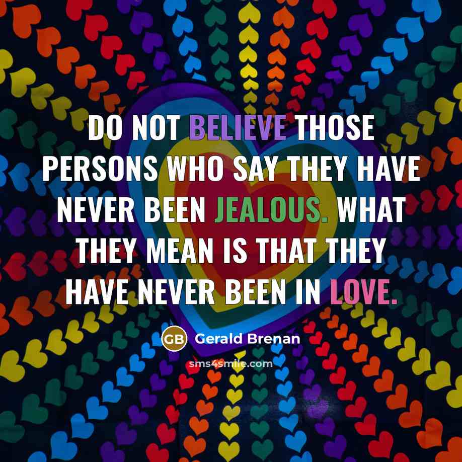 “Do not believe those persons who say they have never…” quote by Gerald Brenan