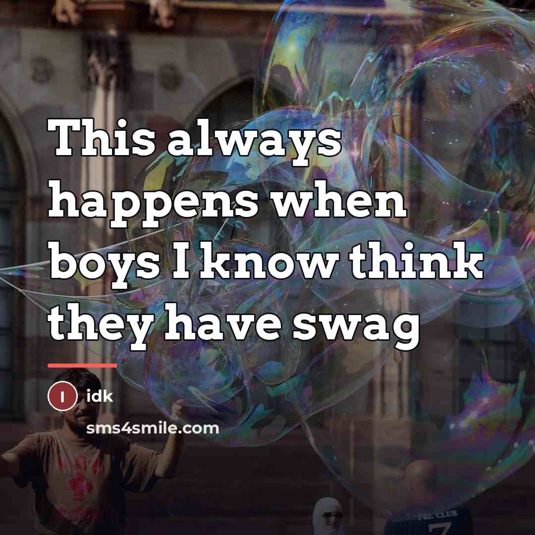 “This always happens when boys I know think they have…” quote by Idk