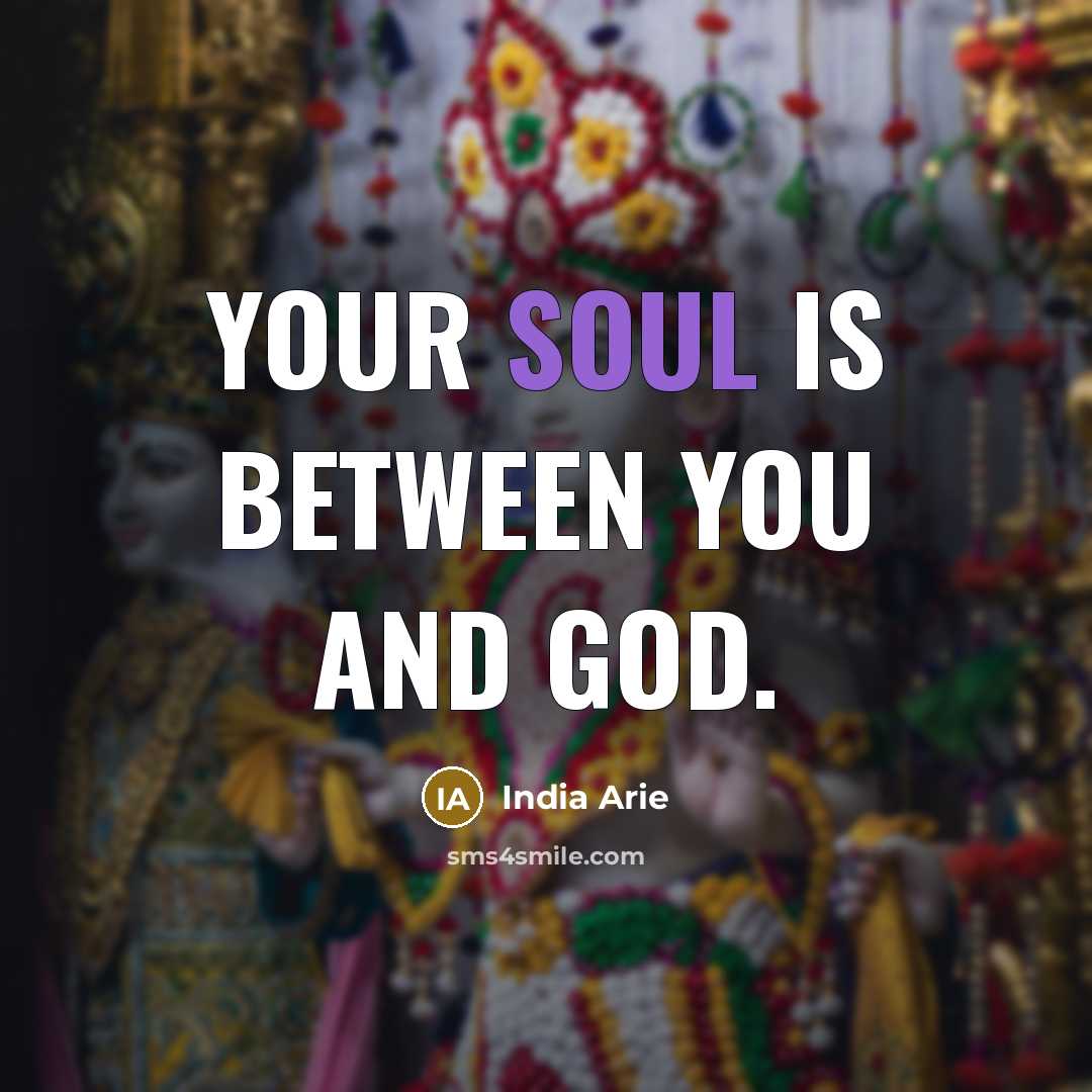 “Your soul is between you and God.…” quote by India Arie