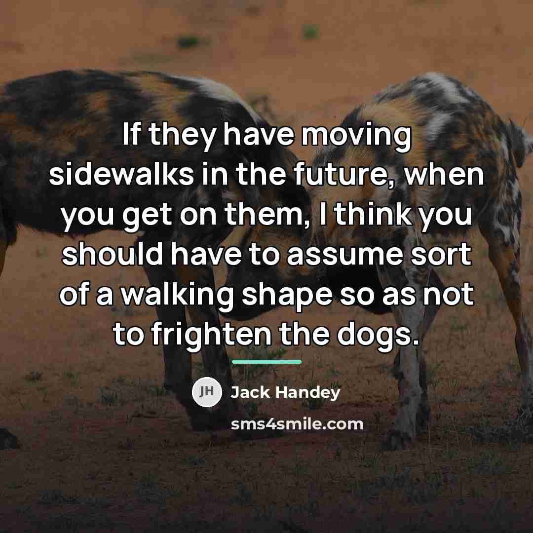 “If they have moving sidewalks in the future, when you…” quote by Jack Handey