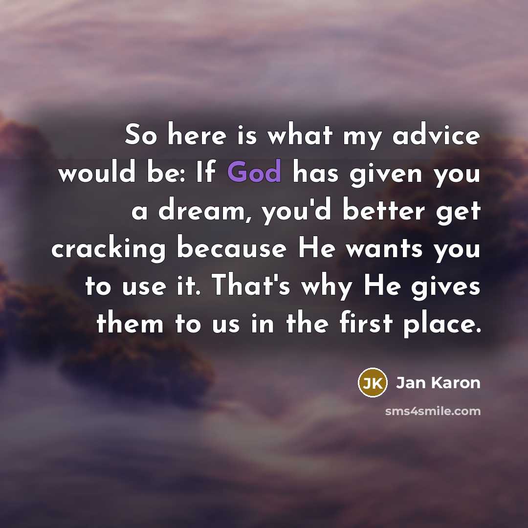 “So here is what my advice would be: If God…” quote by Jan Karon