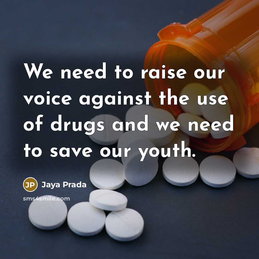 “We need to raise our voice against the use of drugs and we need to save our youth.” quote by Jaya Prada