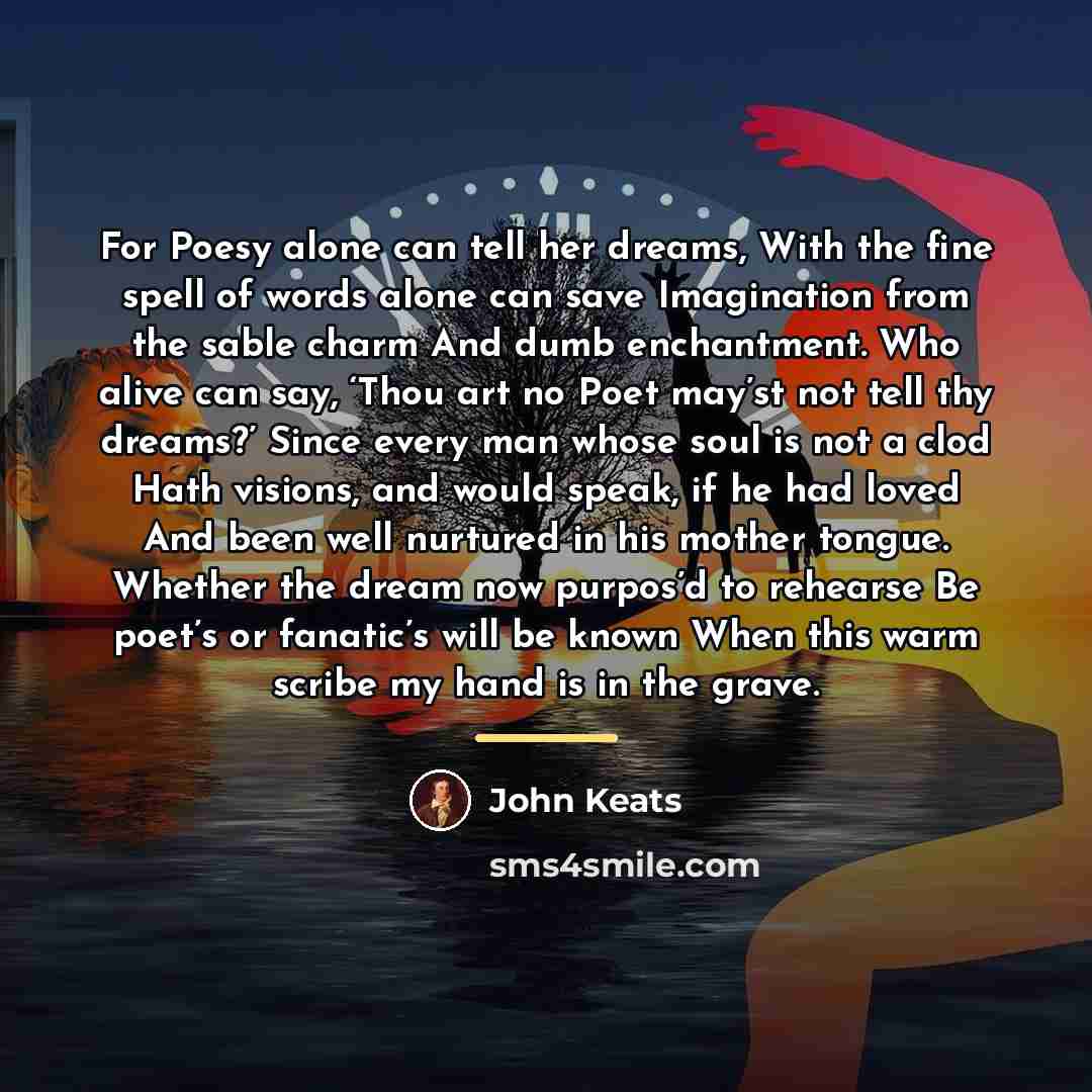 “For Poesy alone can tell her dreams, With the fine…” quote by John Keats