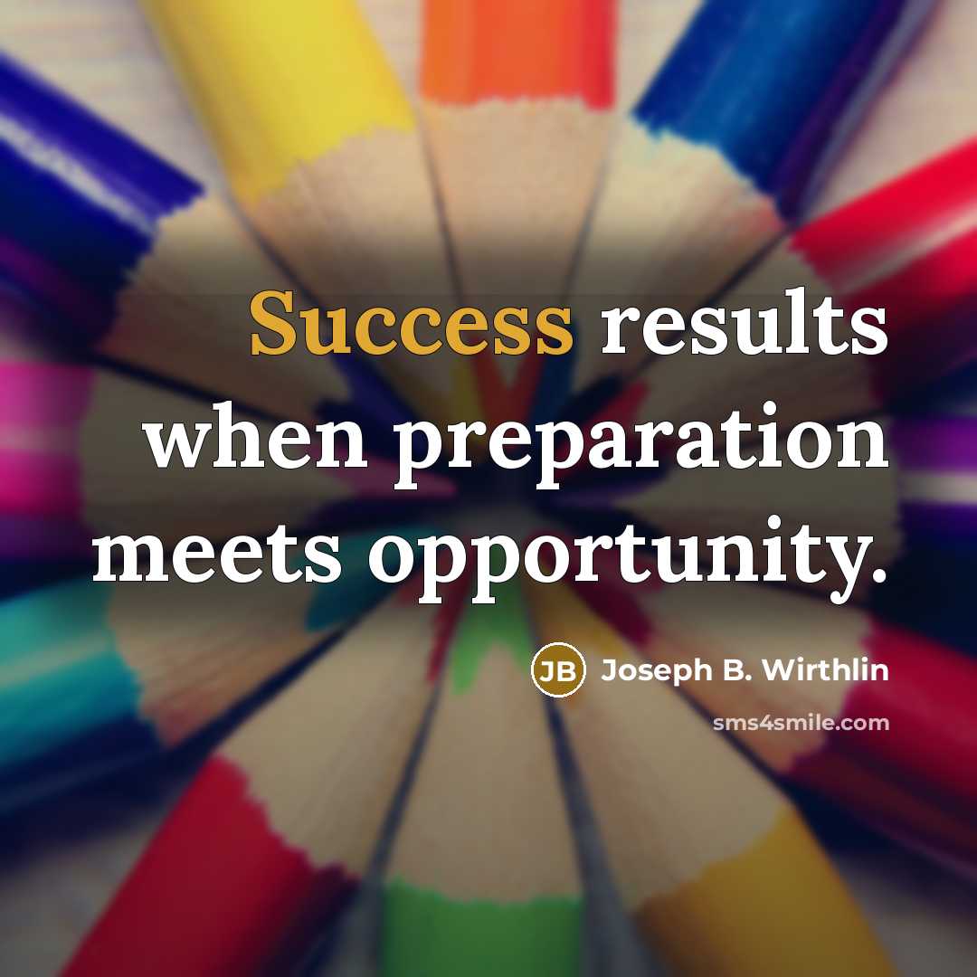 “Success results when preparation meets opportunity.…” quote by Joseph B. Wirthlin