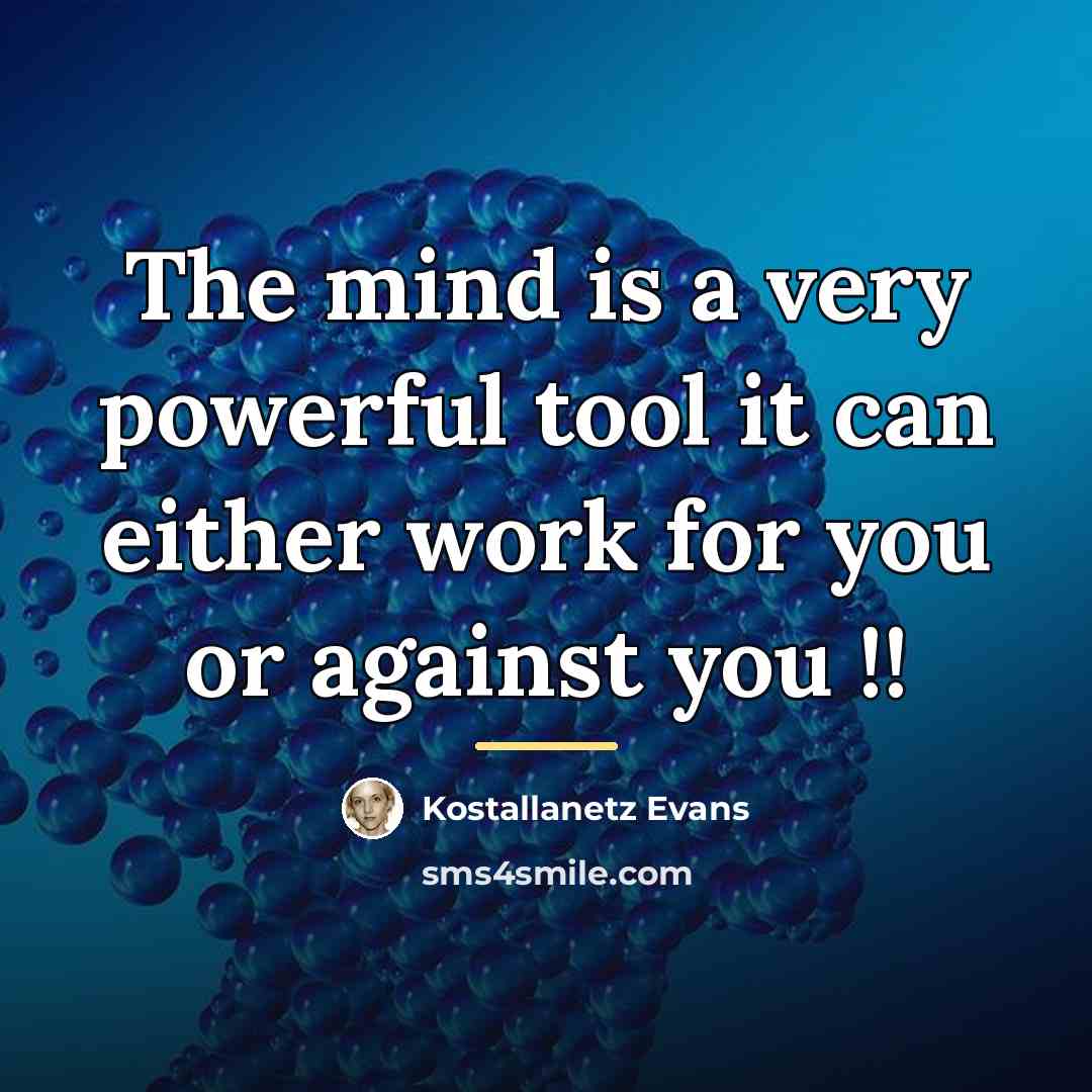 “The mind is a very powerful tool it can either…” quote by Kostallanetz Evans