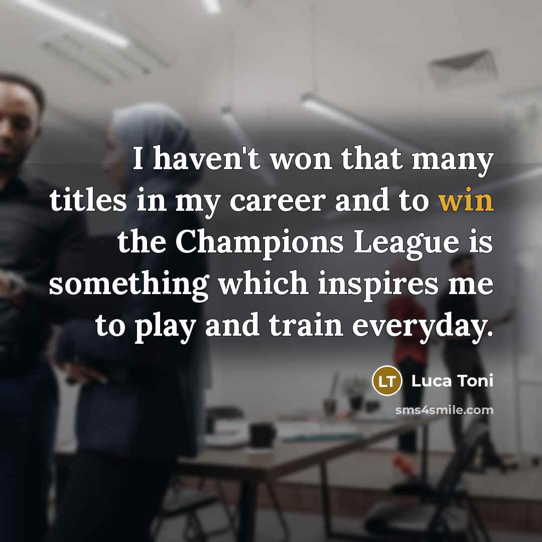 “I haven't won that many titles in my career and…” quote by Luca Toni