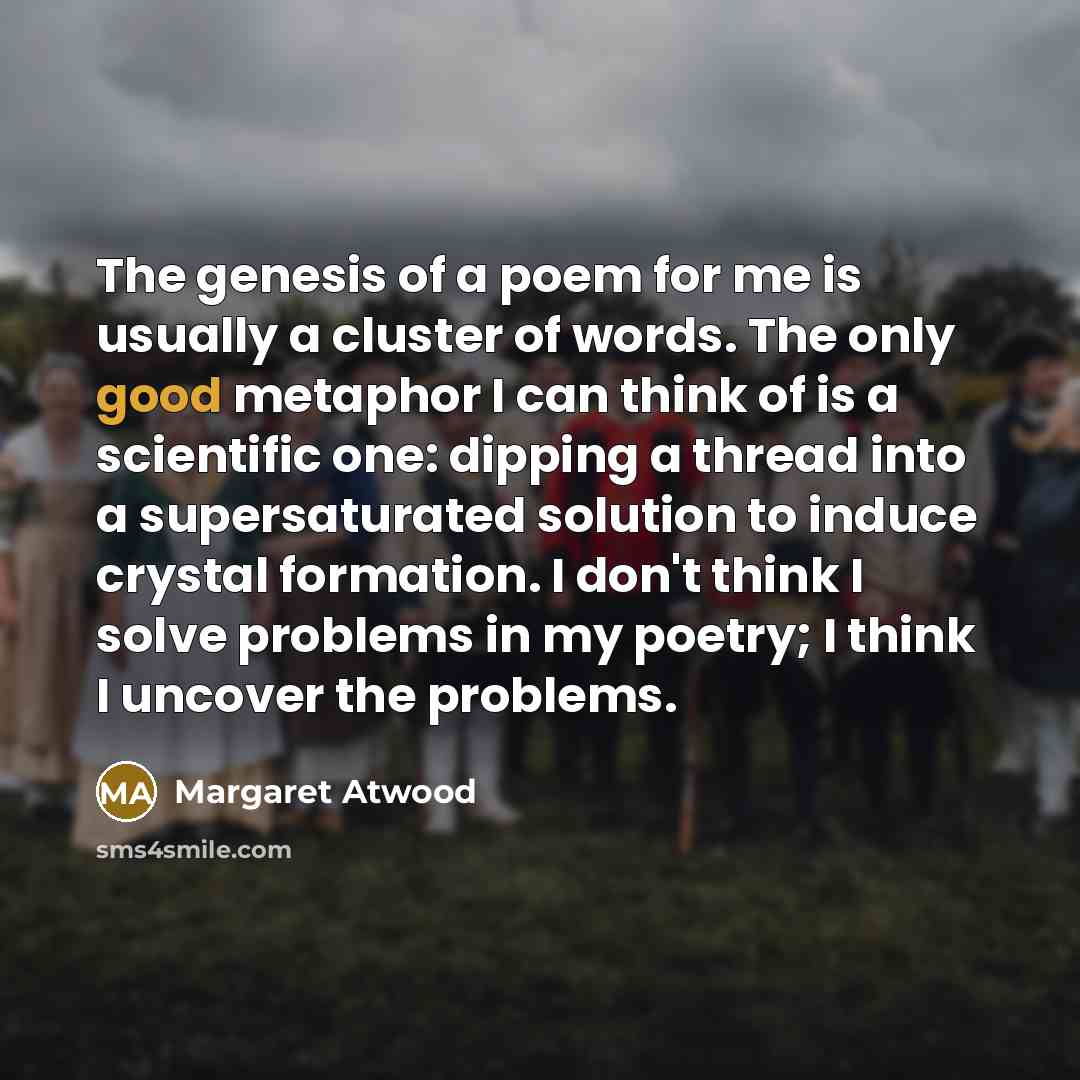 “The genesis of a poem for me is usually a…” quote by Margaret Atwood