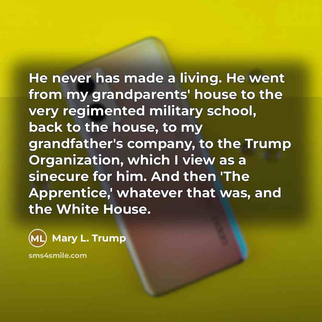 “He never has made a living. He went from my…” quote by Mary L. Trump