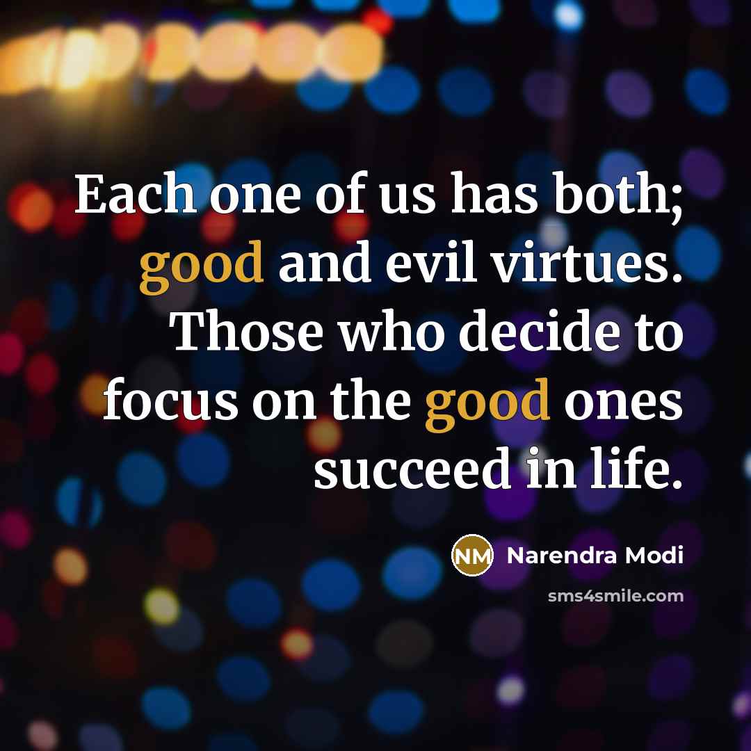 “Each one of us has both; good and evil virtues.…” quote by Narendra Modi