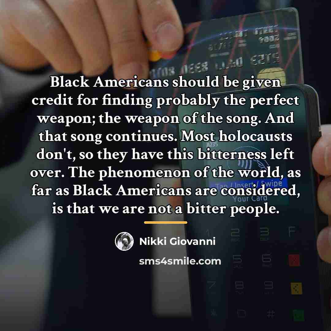“Black Americans should be given credit for finding probably the…” quote by Nikki Giovanni