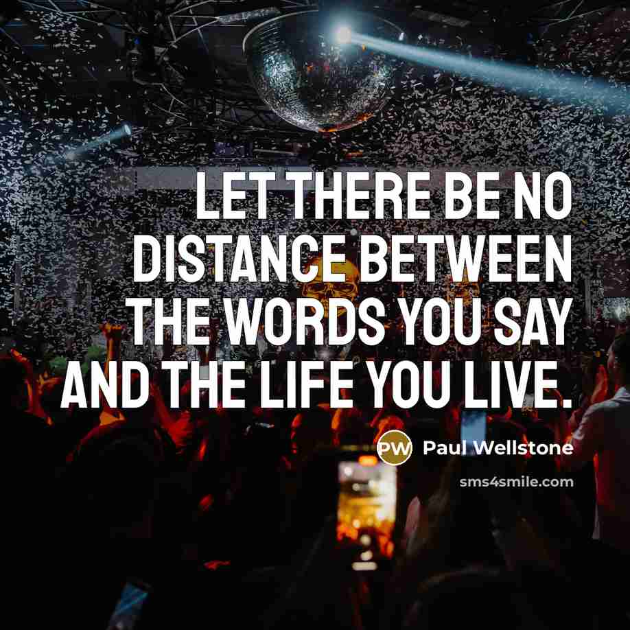 “Let there be no distance between the words you say…” quote by Paul Wellstone