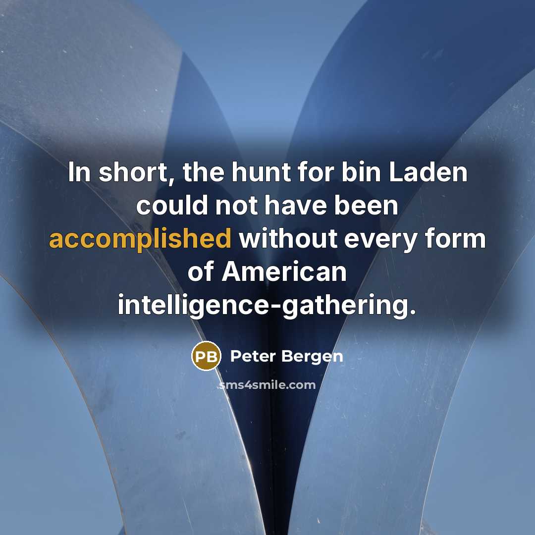 “In short, the hunt for bin Laden could not have…” quote by Peter Bergen