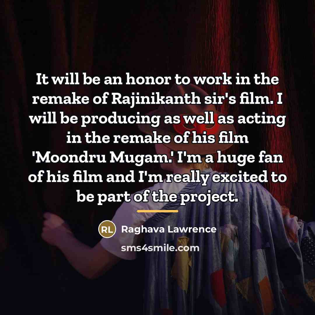 “It will be an honor to work in the remake…” quote by Raghava Lawrence