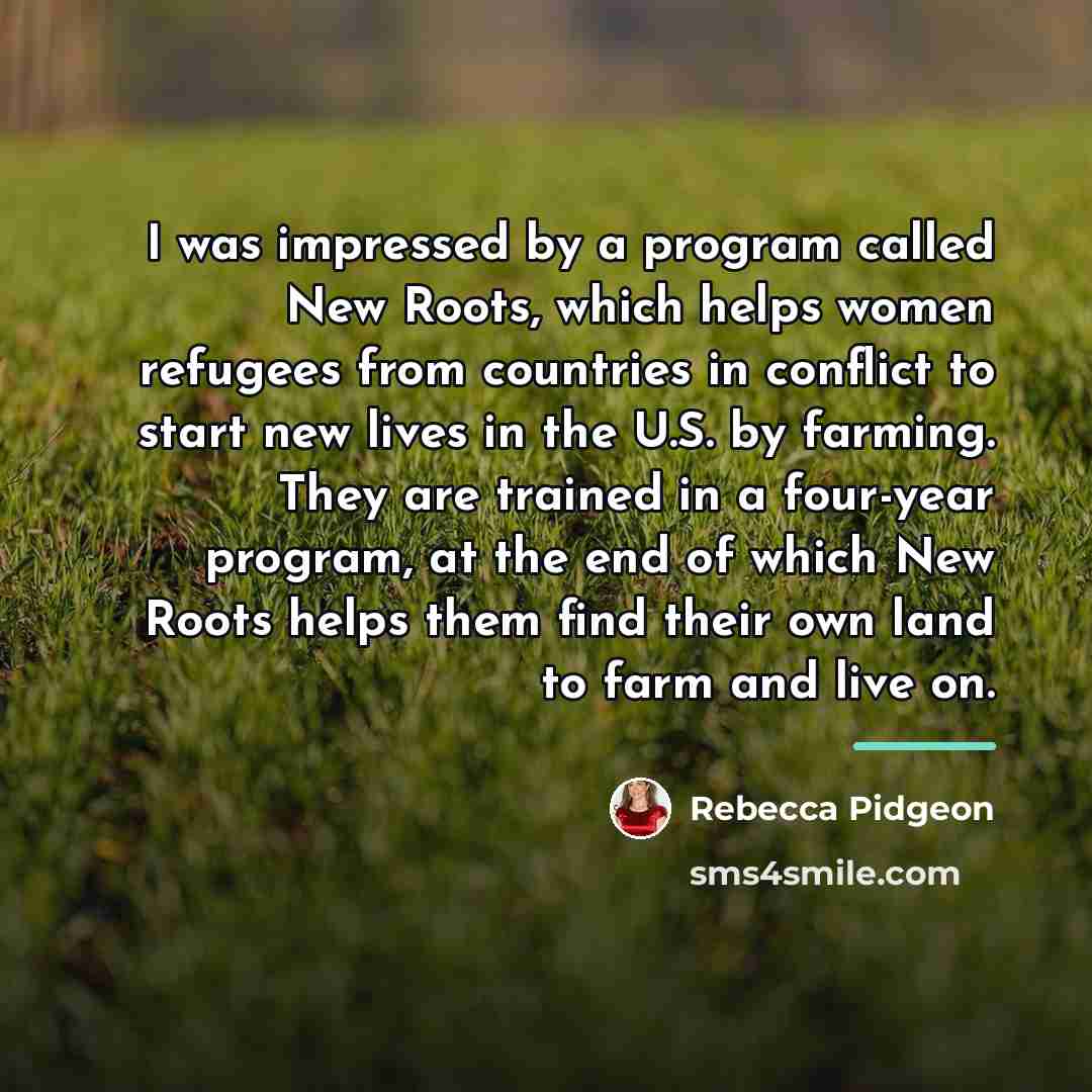 “I was impressed by a program called New Roots, which…” quote by Rebecca Pidgeon
