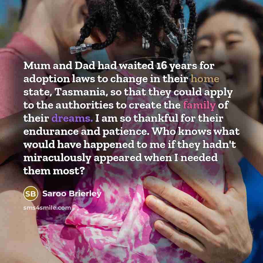 “Mum and Dad had waited 16 years for adoption laws…” quote by Saroo Brierley