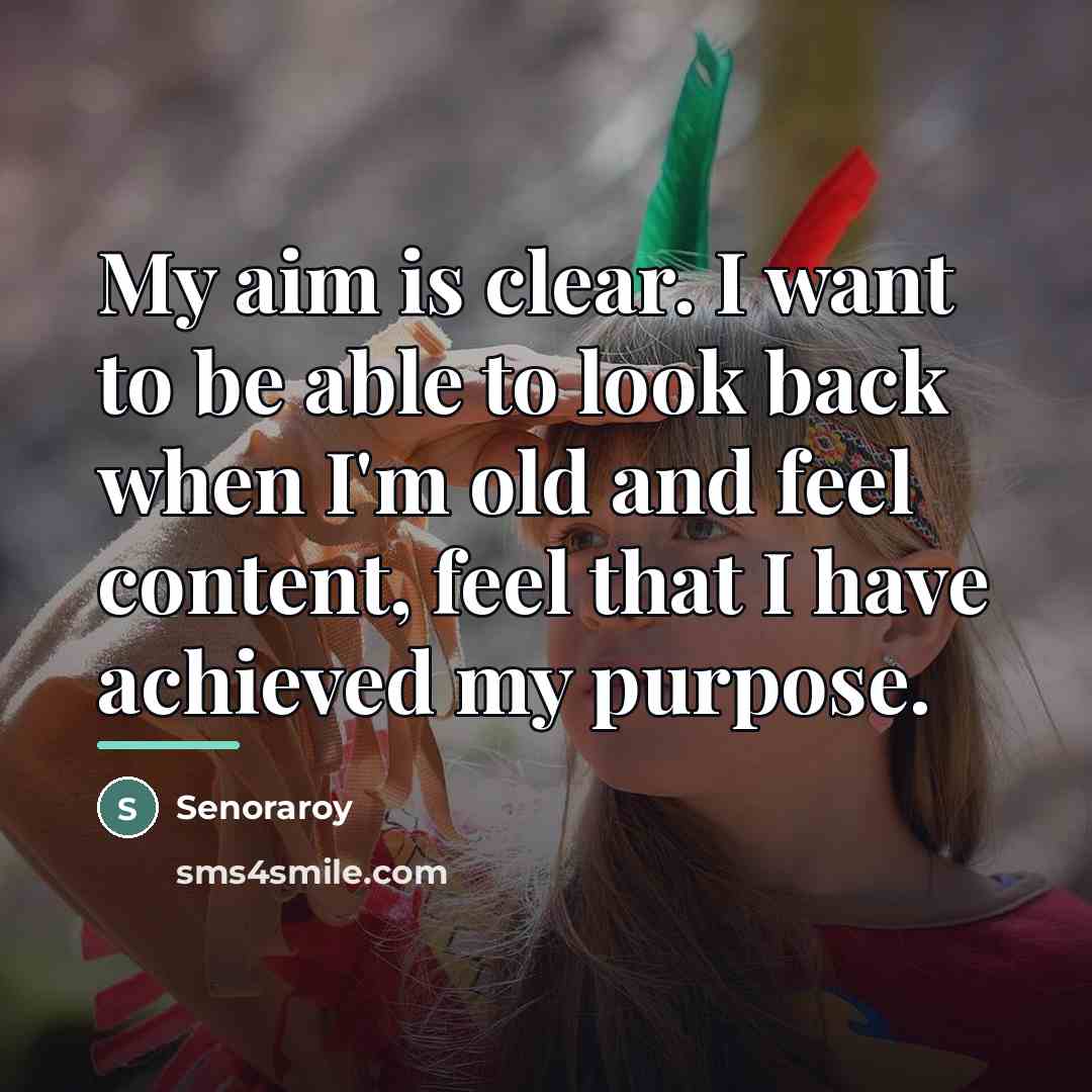 “My aim is clear. I want to be able to…” quote by Senoraroy