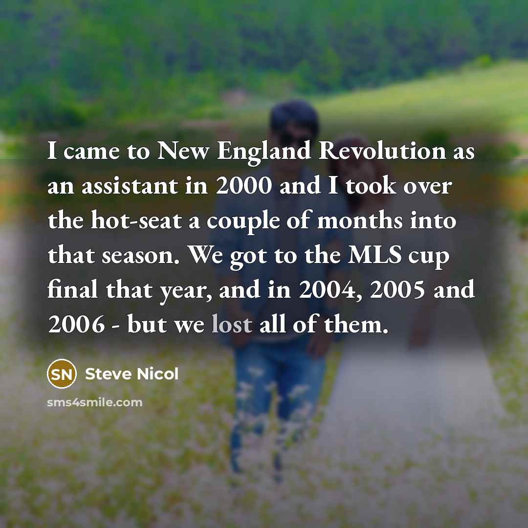 “I came to New England Revolution as an assistant in…” quote by Steve Nicol