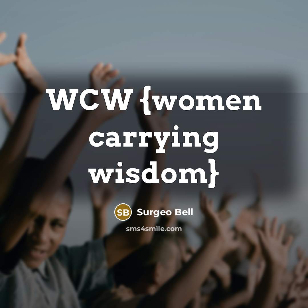 “WCW {women carrying wisdom}…” quote by Surgeo Bell