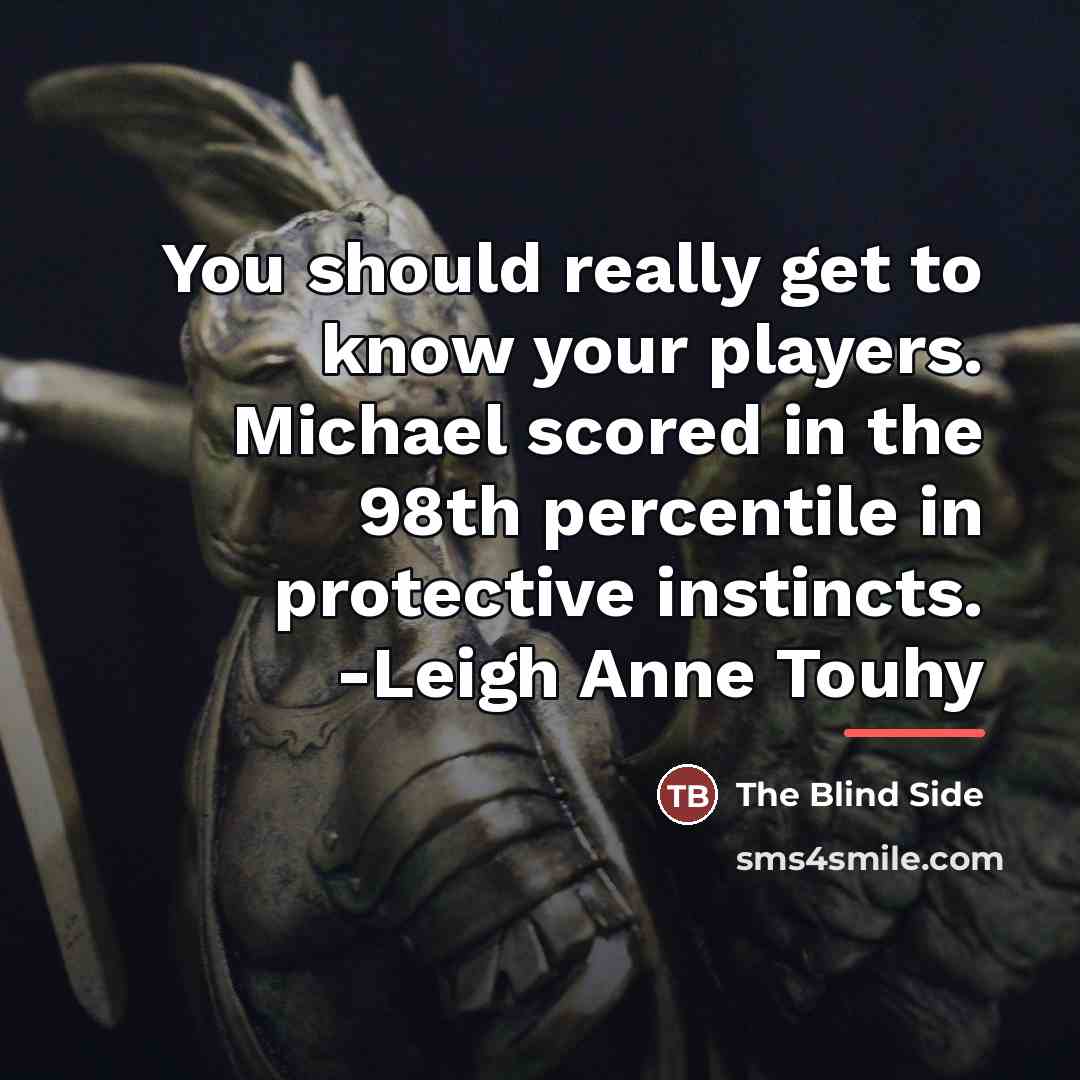 “You should really get to know your players. Michael scored…” quote by The Blind Side
