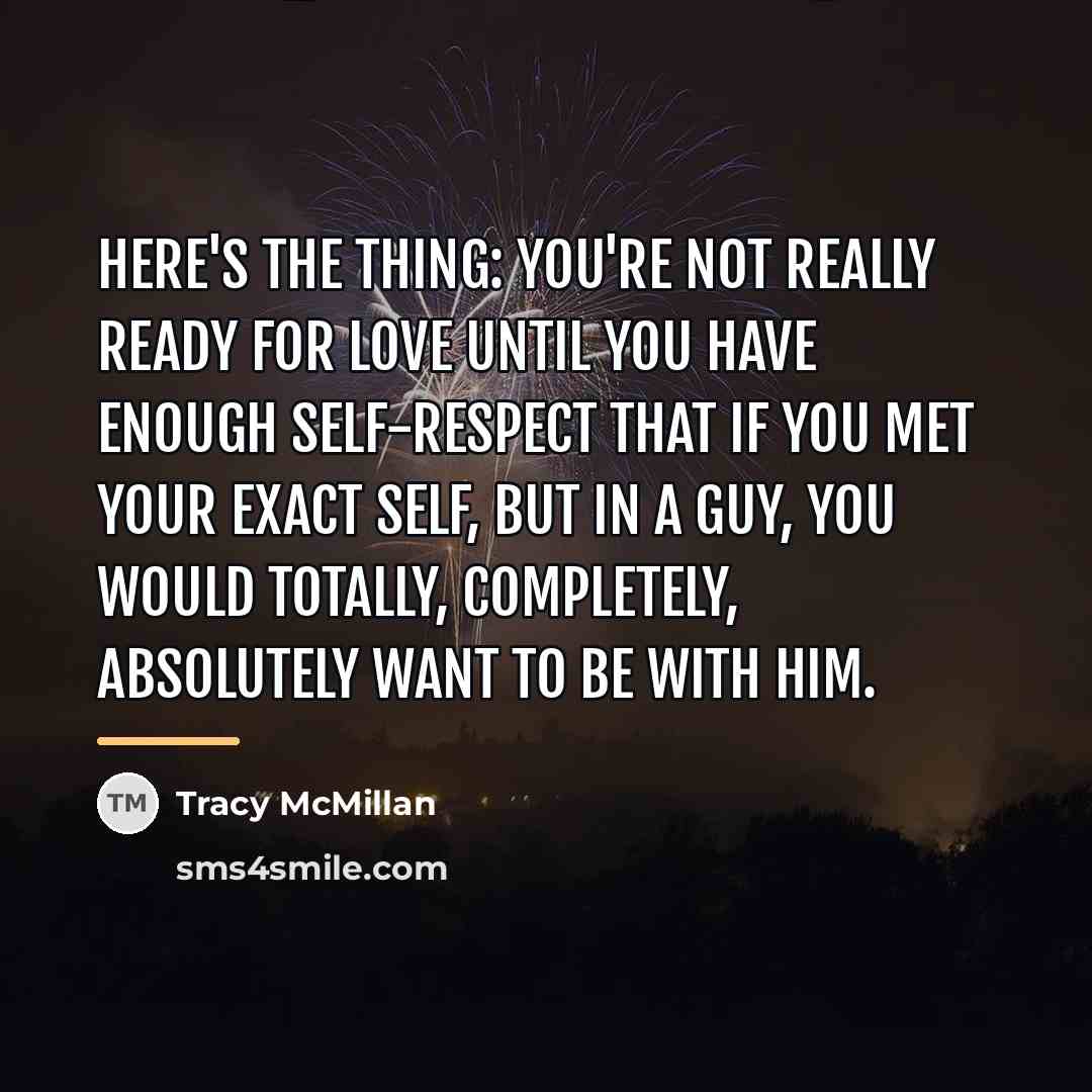 “Here's the thing: you're not really ready for love until…” quote by Tracy McMillan