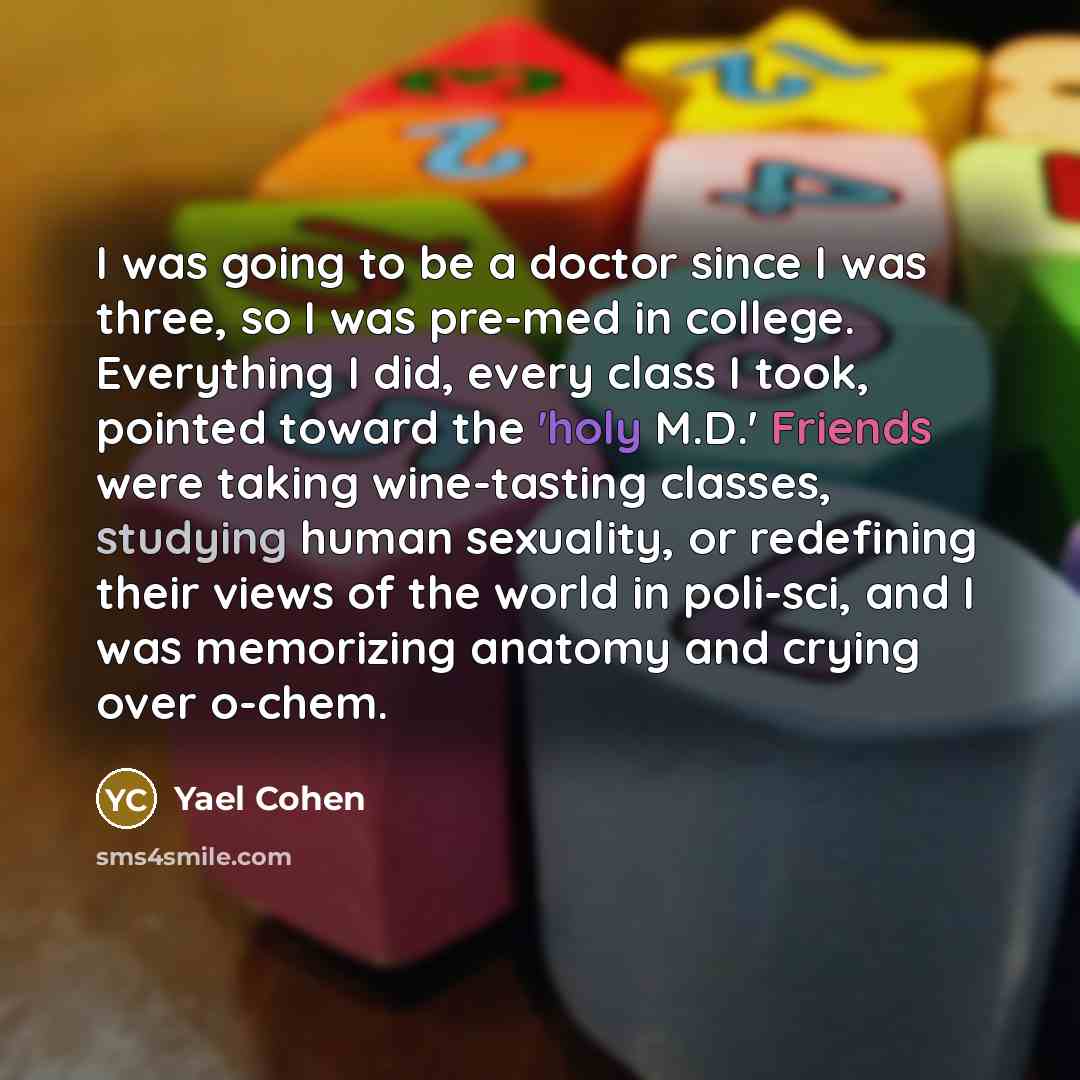 “I was going to be a doctor since I was…” quote by Yael Cohen