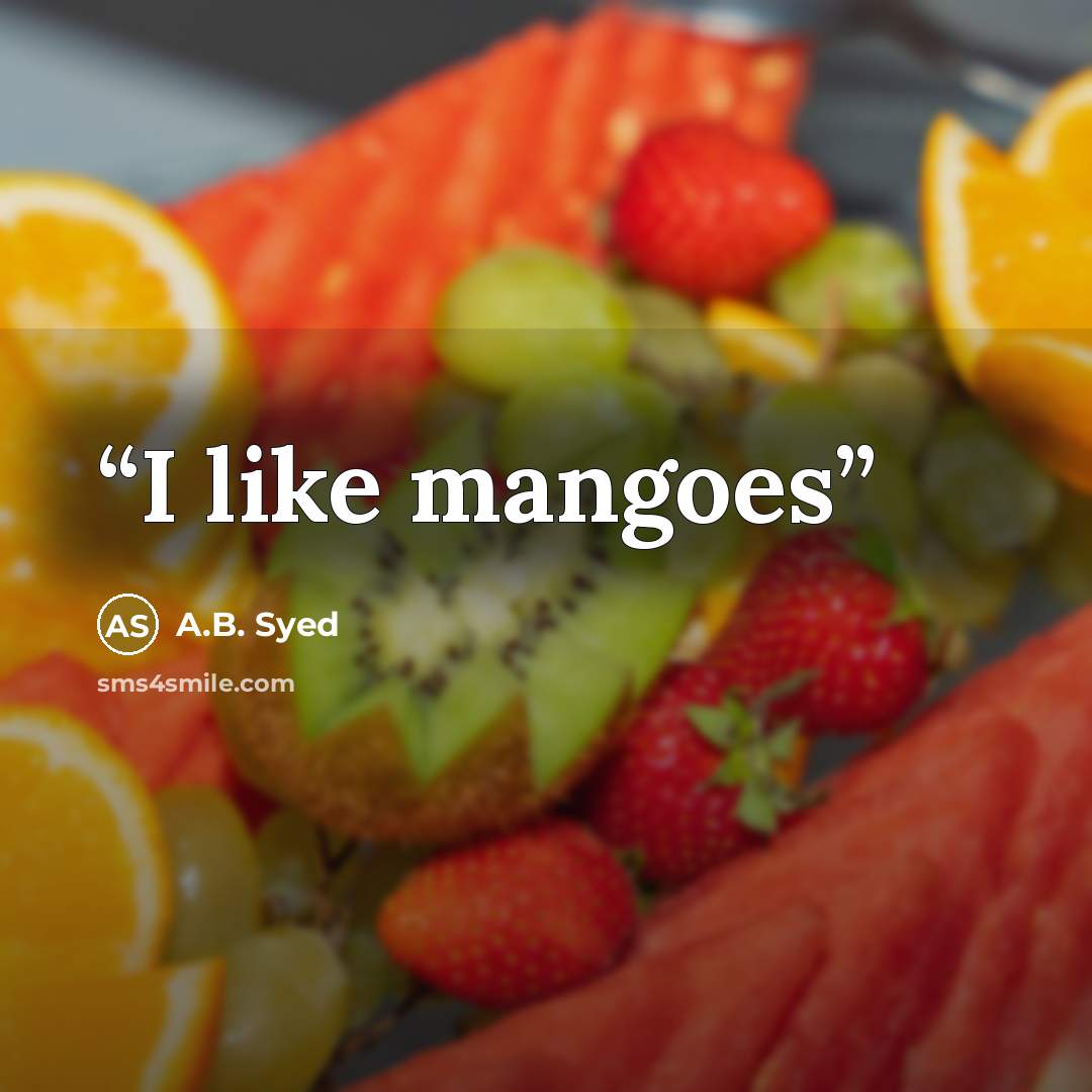 “I like mangoes” quote by A.B. Syed