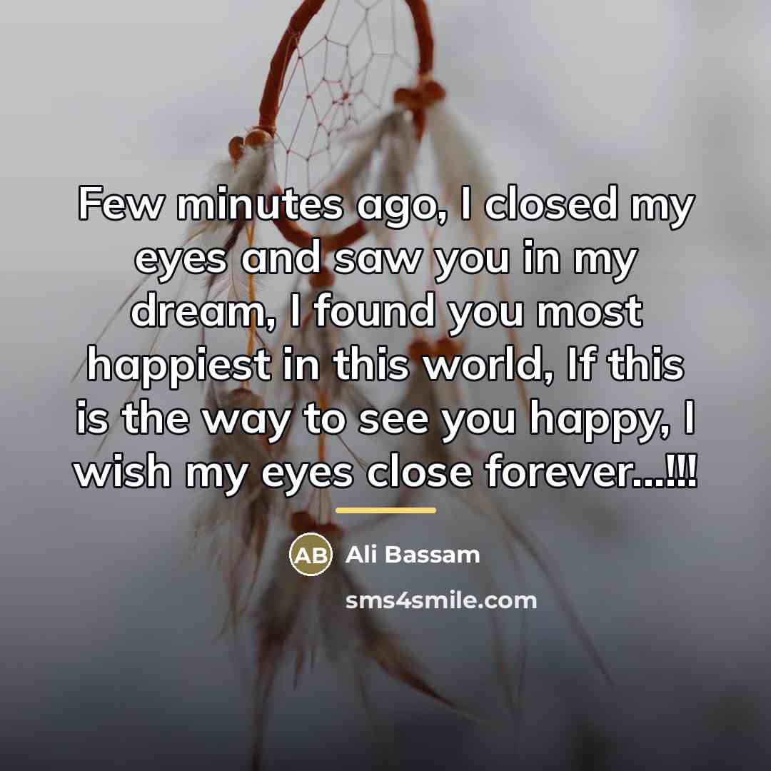 “Few minutes ago, I closed my eyes and saw you…” quote by Ali Bassam