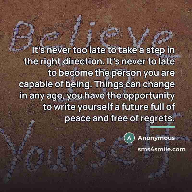 “It's never too late to take a step in the…” quote by Anonymous