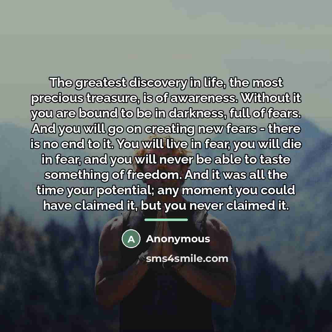 “The greatest discovery in life, the most precious treasure, is…” quote by Anonymous