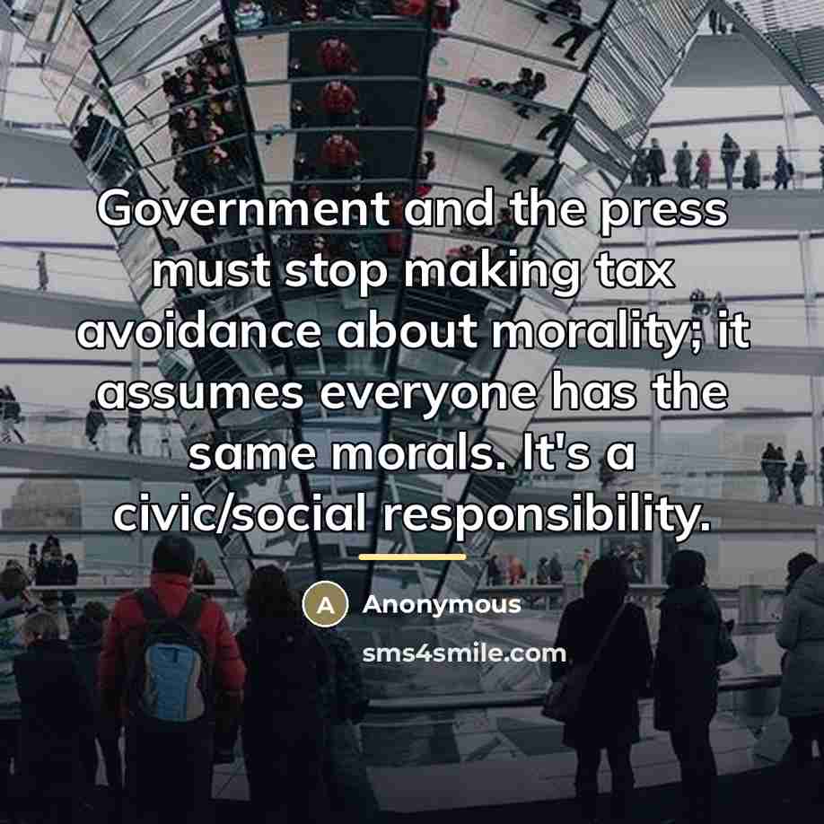 “Government and the press must stop making tax avoidance about…” quote by Anonymous