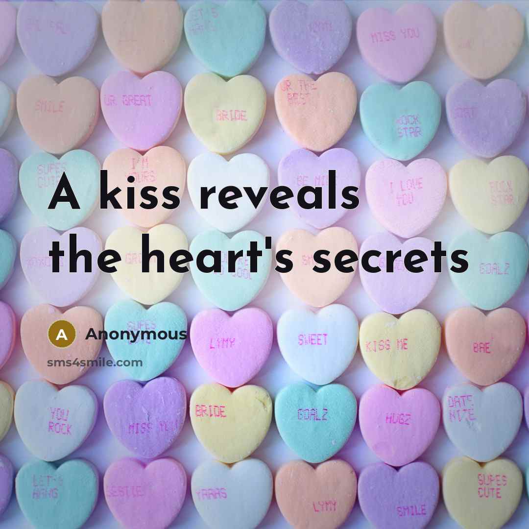 “A kiss reveals the heart's secrets…” quote by Anonymous