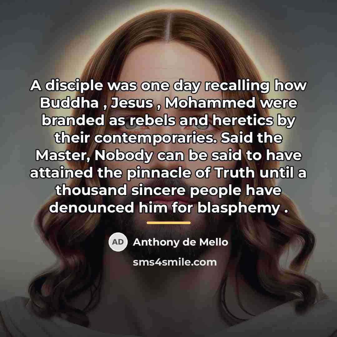 “A disciple was one day recalling how Buddha , Jesus…” quote by Anthony de Mello