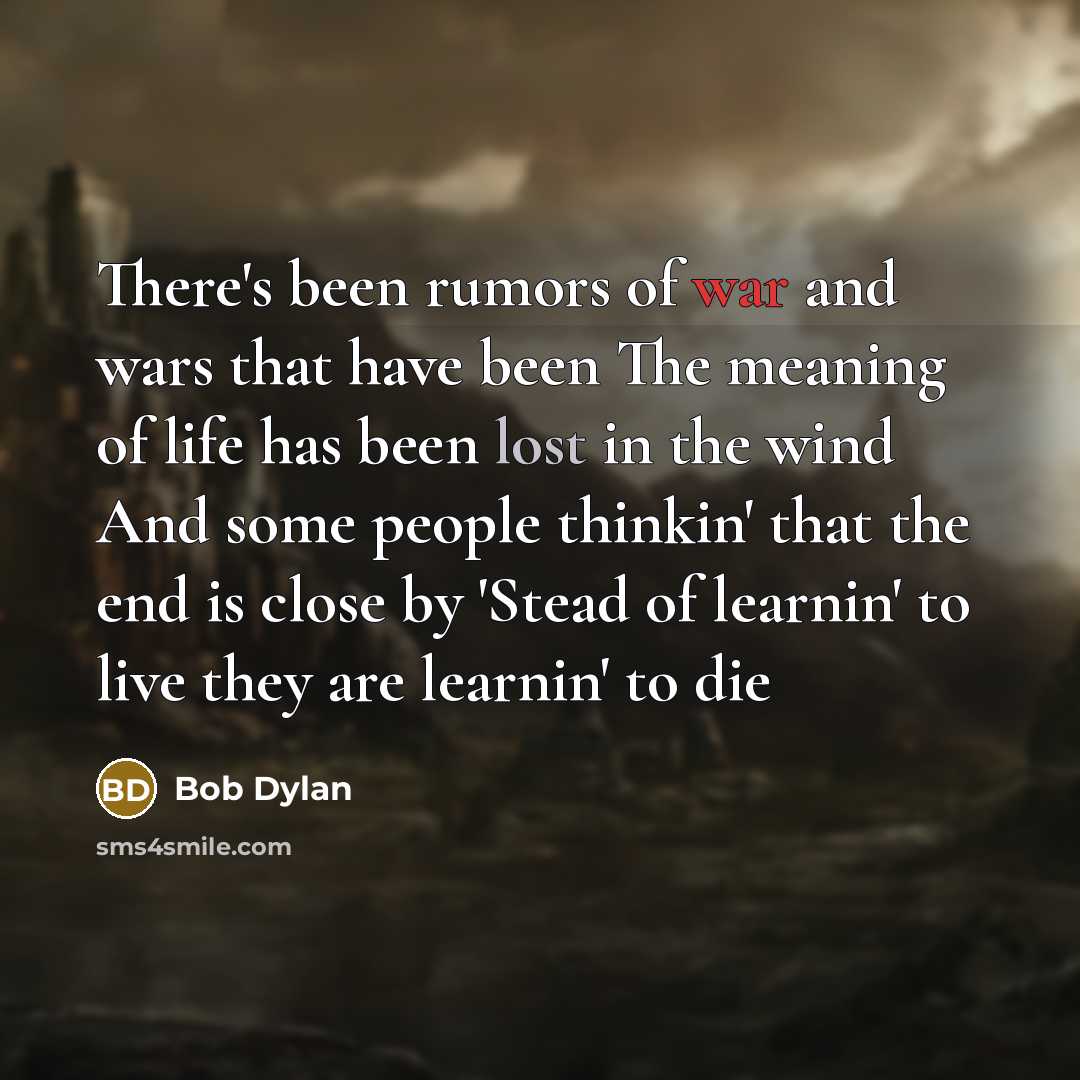 “There's been rumors of war and wars that have been…” quote by Bob Dylan