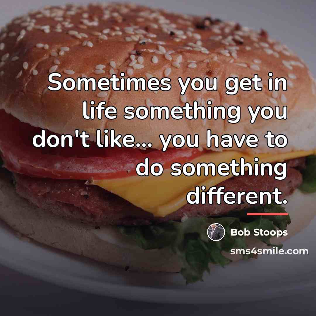 “Sometimes you get in life something you don't like... you…” quote by Bob Stoops