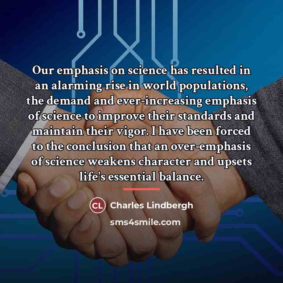 “Our emphasis on science has resulted in an alarming rise…” quote by Charles Lindbergh