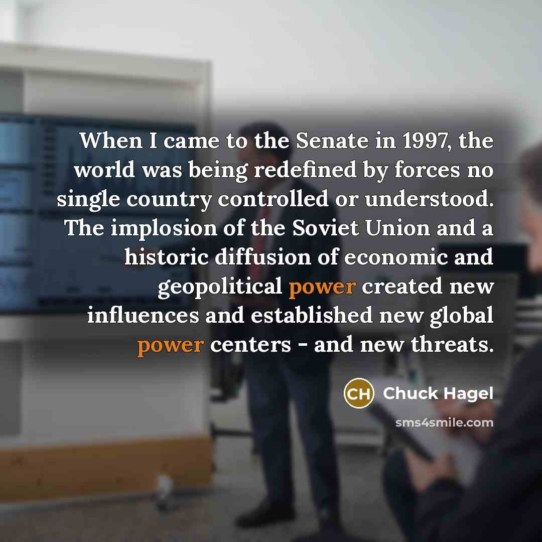 “When I came to the Senate in 1997, the world…” quote by Chuck Hagel