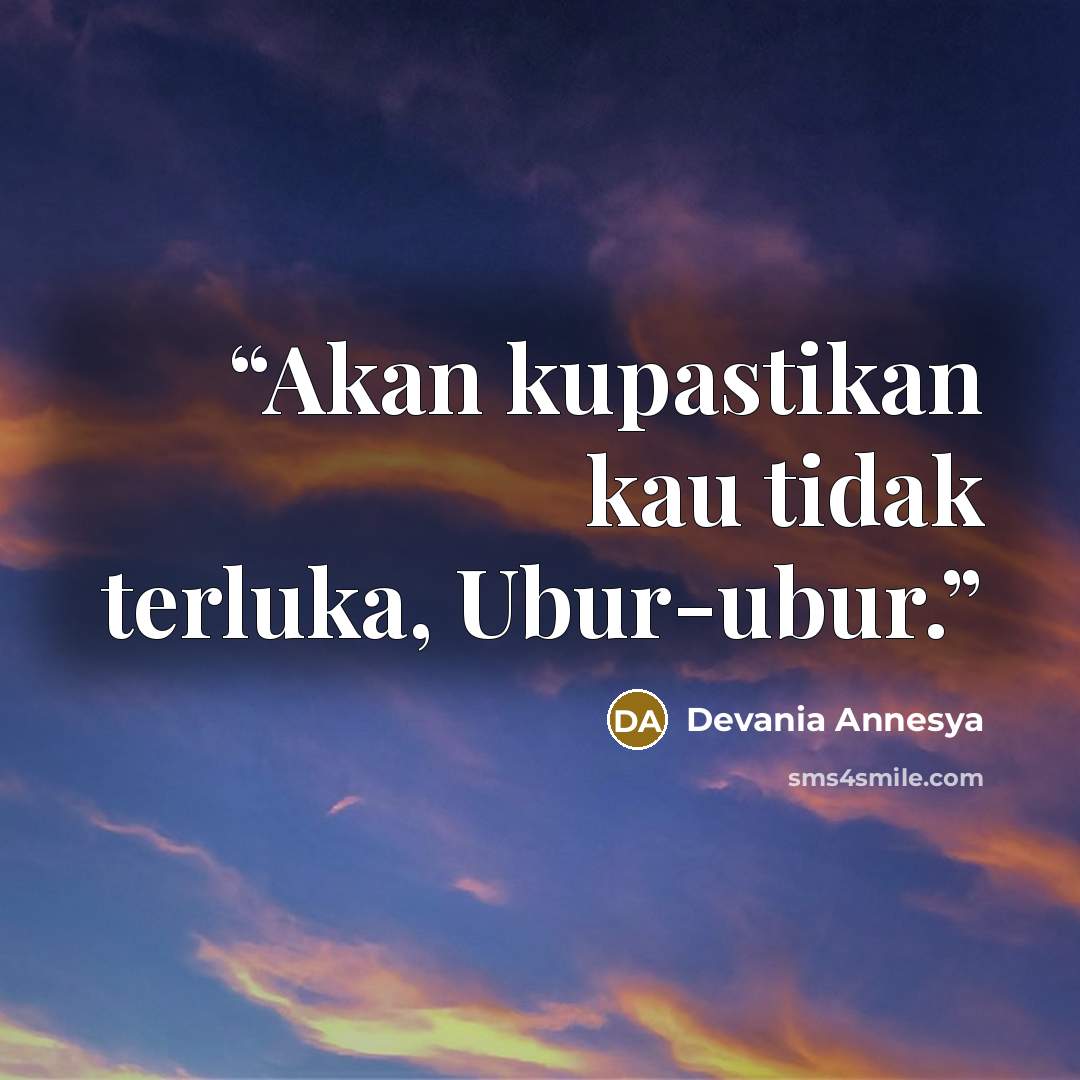 “Akan kupastikan kau tidak terluka, Ubur-ubur.” quote by Devania Annesya
