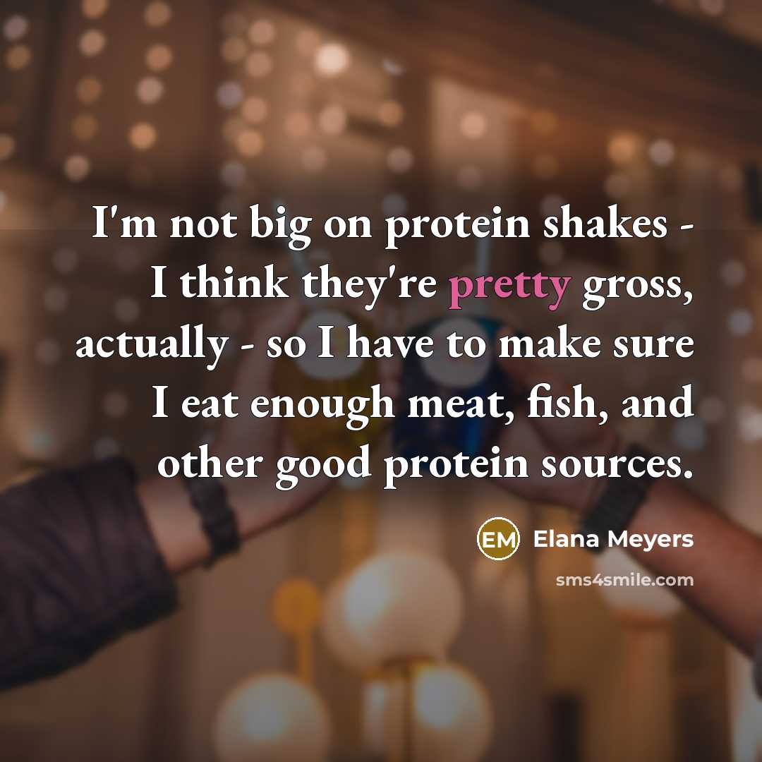 “I'm not big on protein shakes - I think they're…” quote by Elana Meyers