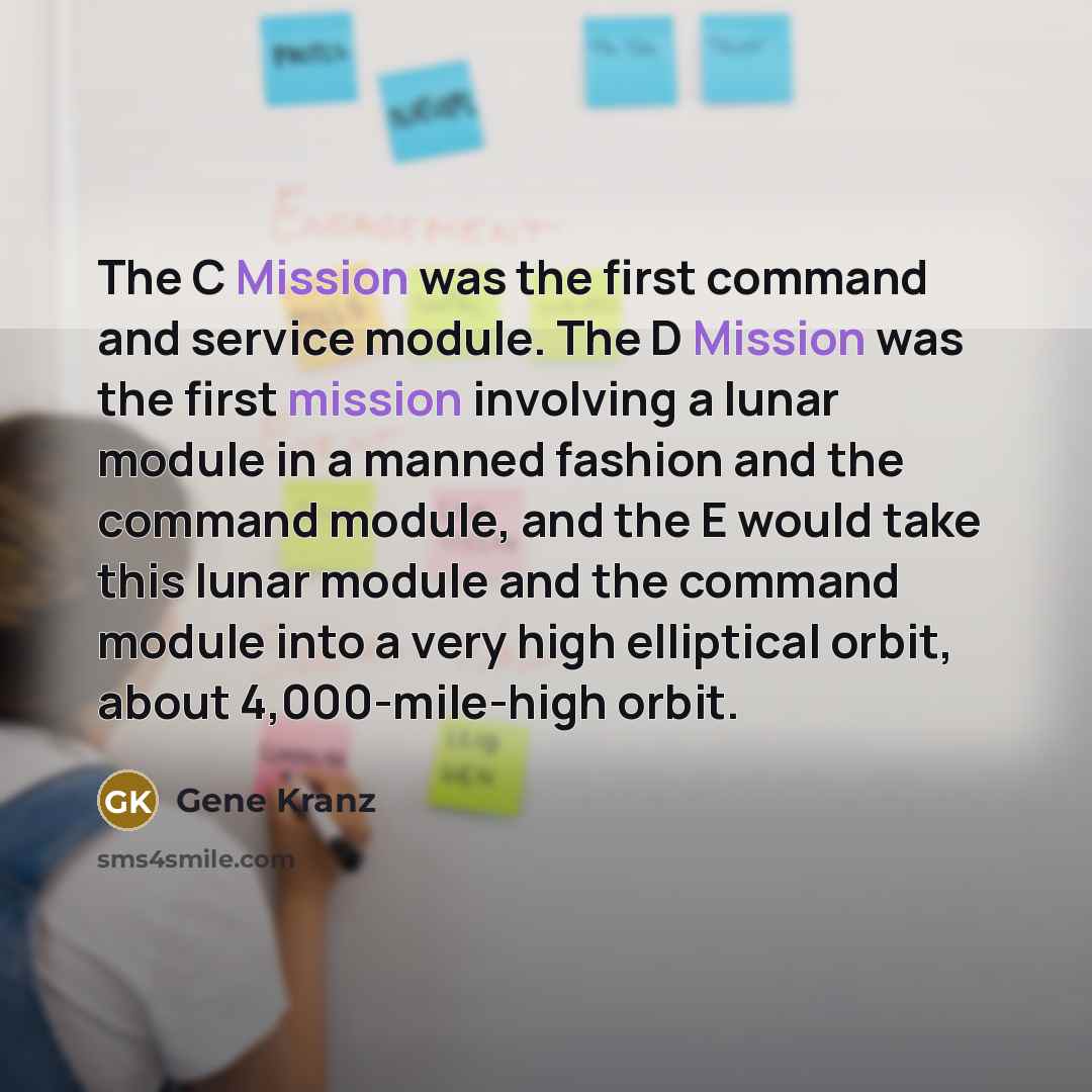 “The C Mission was the first command and service module.…” quote by Gene Kranz