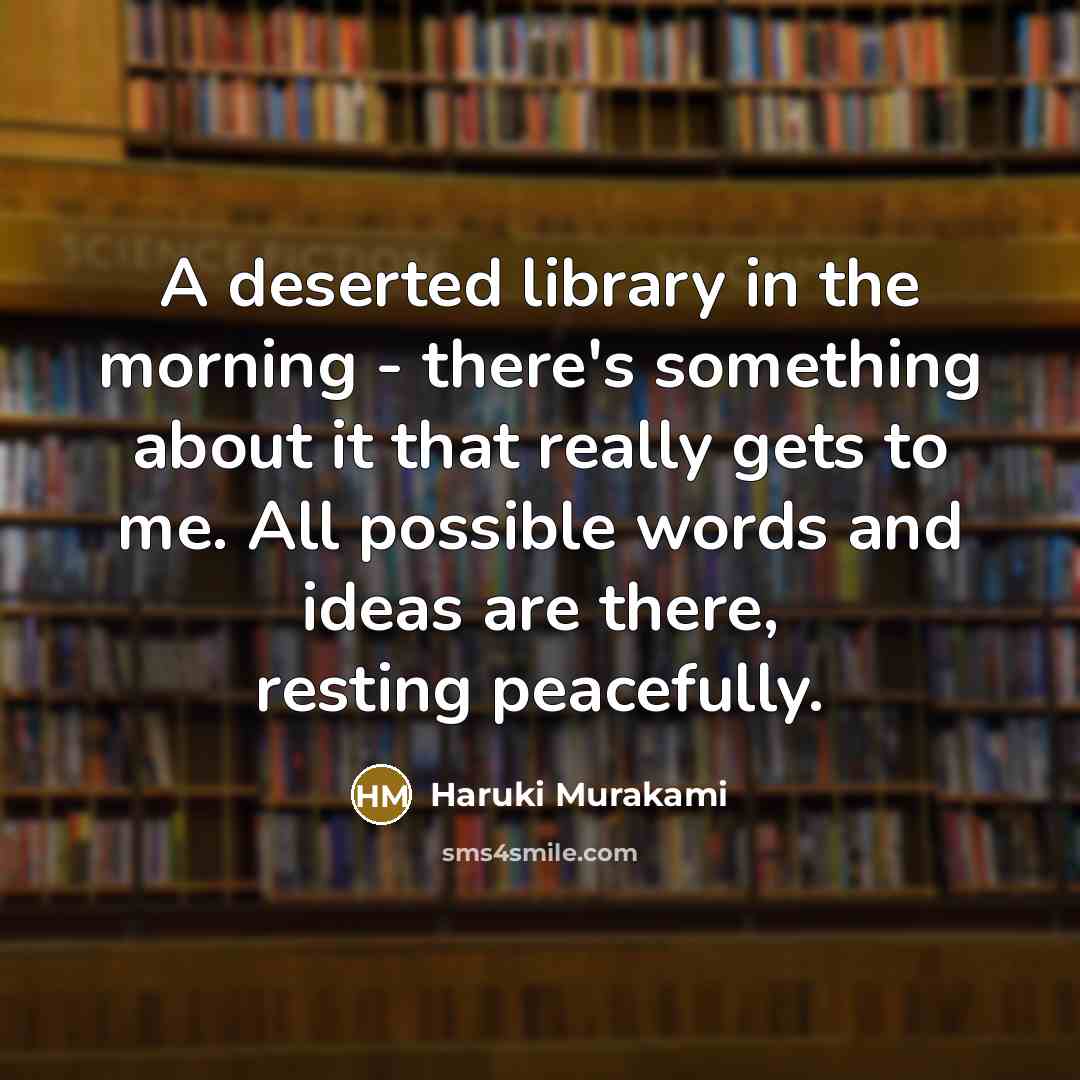 “A deserted library in the morning - there's something about…” quote by Haruki Murakami